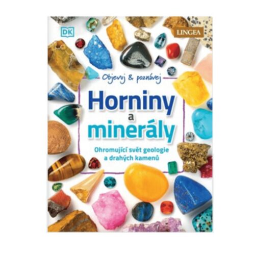 Horniny a minerály: Ohromující svět geologie a drahých kamenů – kniha